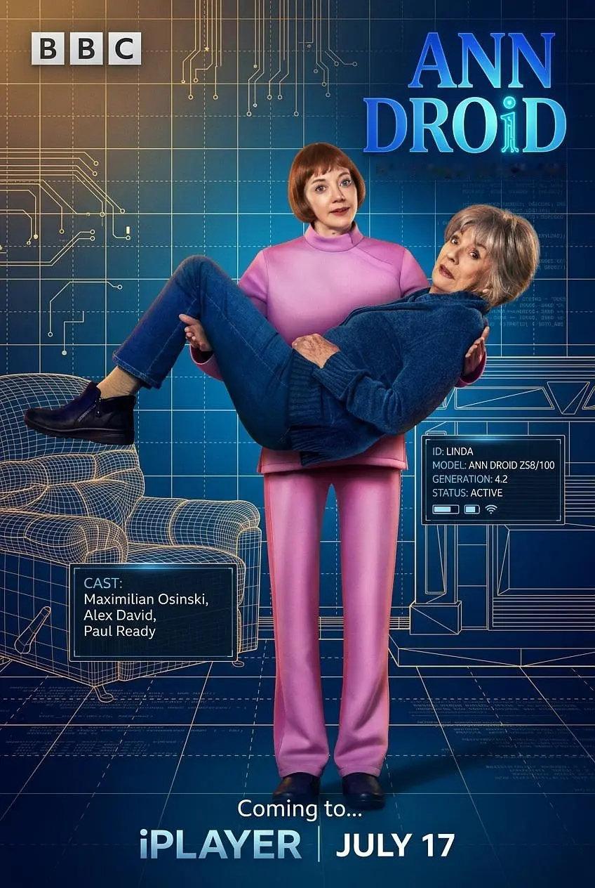 高分英剧《护工不是人》 Ann Droid (2026)

剧情简介：　在一个AI无处不在的世界里，苏（苏·乔斯顿 饰）的丈夫大卫18个月前去世了，她唯一的儿子迈克尔（保罗·雷迪 饰）搬走了，二手老年护理机器人Linda（戴安·摩根 饰）来到她身边。苏很快意识到机器人可以为她搞定一切，做她儿子永远没时间做的事情。 ​