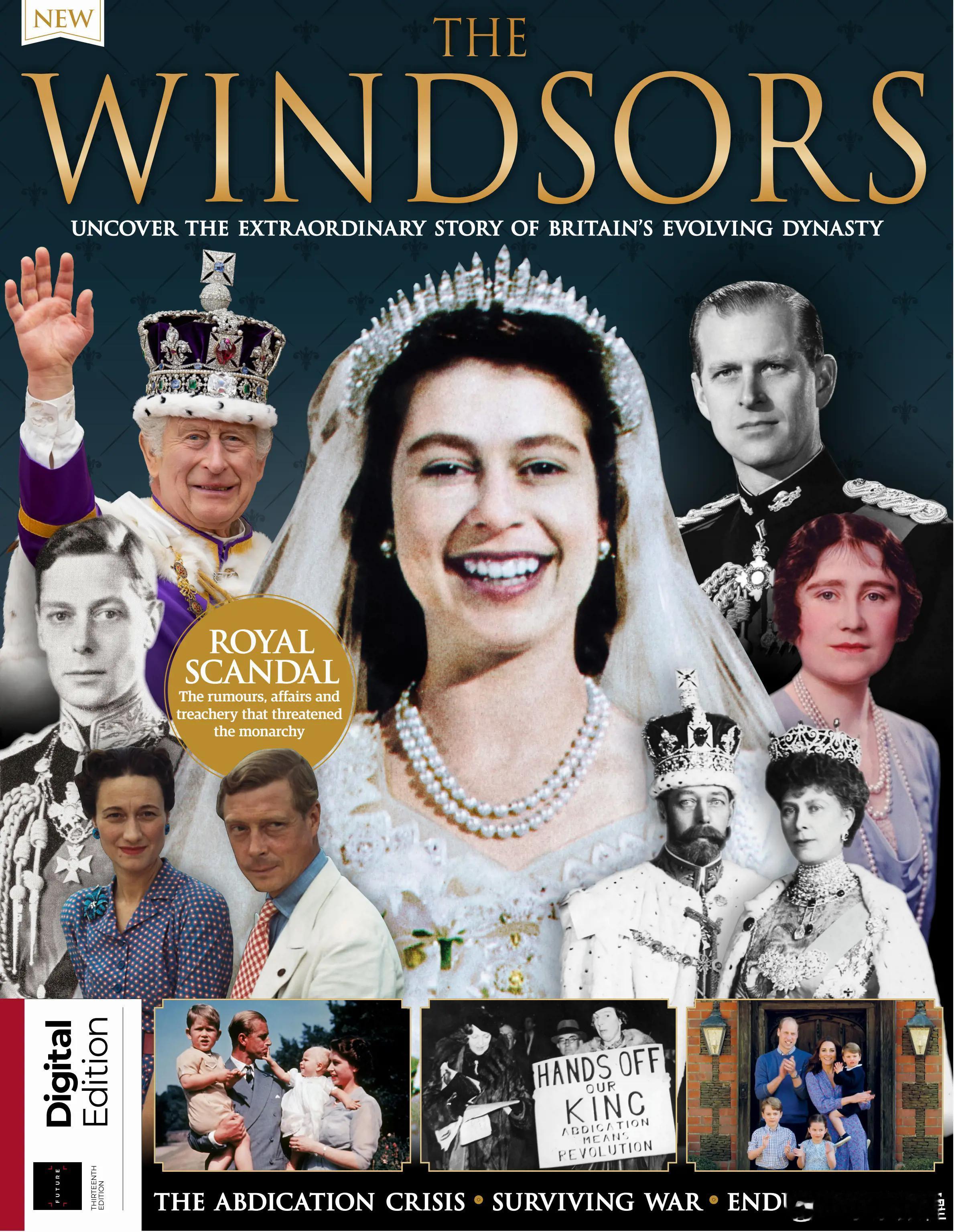 👑《All About History‑The Windsors》第13版2026，温莎王朝专题图文历史读物

刊物梳理温莎家族完整百年历程：1917年乔治五世更改家族德国血统姓氏开启温莎时代，解读爱德华八世退位危机、二战王室坚守、伊丽莎白二世超长统治、查尔斯三世继位等重大节点。既讲国家政治历史，也剖析王室家庭纠葛、 ​