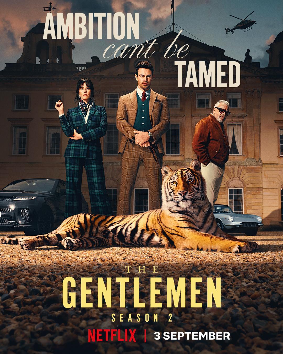 《The Gentlemen绅士们》第二季发布最新宣传海报📷9月3日Netflix播出！

        Theo James提奥·詹姆斯、Michele Morrone迈克尔·莫罗内、Kaya Scodelario卡雅·斯考达里奥、Daniel Ings丹尼尔·英格斯等人主演！

        故事发生在第一季结局一年后，Eddie与Susie联手掌管格拉斯家族的海外犯罪帝国 ​