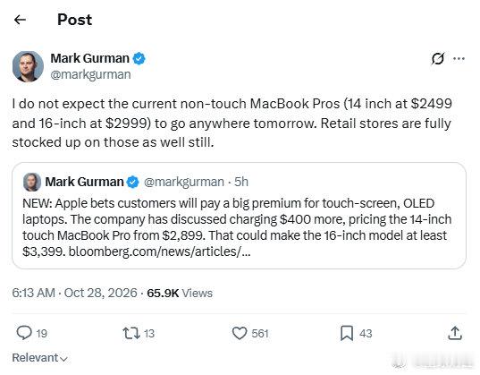 【#库克四年前拍板立项触屏MacBookPro#】#触屏MacBookPro14英寸或20658元起售#10月28日消息，彭博社记者马克·古尔曼在苹果Pro and Tell活动前夕释出最后爆料，苹果首款搭载OLED触摸屏的MacBook Pro将于明日正式登场。

这款被寄予厚望的旗舰机型不仅引入了触控交互，起售价更是刷新了纪录，14英寸版本 ​