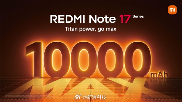【#小米万级大电池手机曝光#】小米日本官方账号在社交媒体上宣布，REDMI Note 17 Pro Max将于8月27日正式发布。该机首发搭载小米10000mAh超大容量电池，并于8月28日正式发售。

目前，REDMI Note 17 Pro Max已上架小米日本官网。除了配备10000mAh大电池之外，该机还支持100W有线闪充，并采用康宁大猩猩 ​