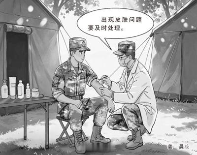 【野外驻训，注意防范皮肤病】夏季高温高湿，官兵在野外驻训期间，较容易发...