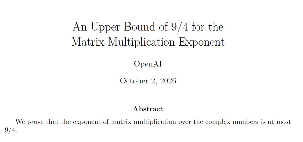 OpenAI 已经证明矩阵乘法可以在 O(n^2.25) 次操作中完成，这是一个巨大的改进。这尤其令人担忧，因为这些 AI 本身就是基于矩阵代数运行的。

之前的记录是 O(n^2.37)，自 1990 年的 O(n^2.4) 以来几乎没有变化。

OpenAI 彻底打破了这个记录。

但是……这是一个非构造性证明。没有找到算法，只有一个 ​