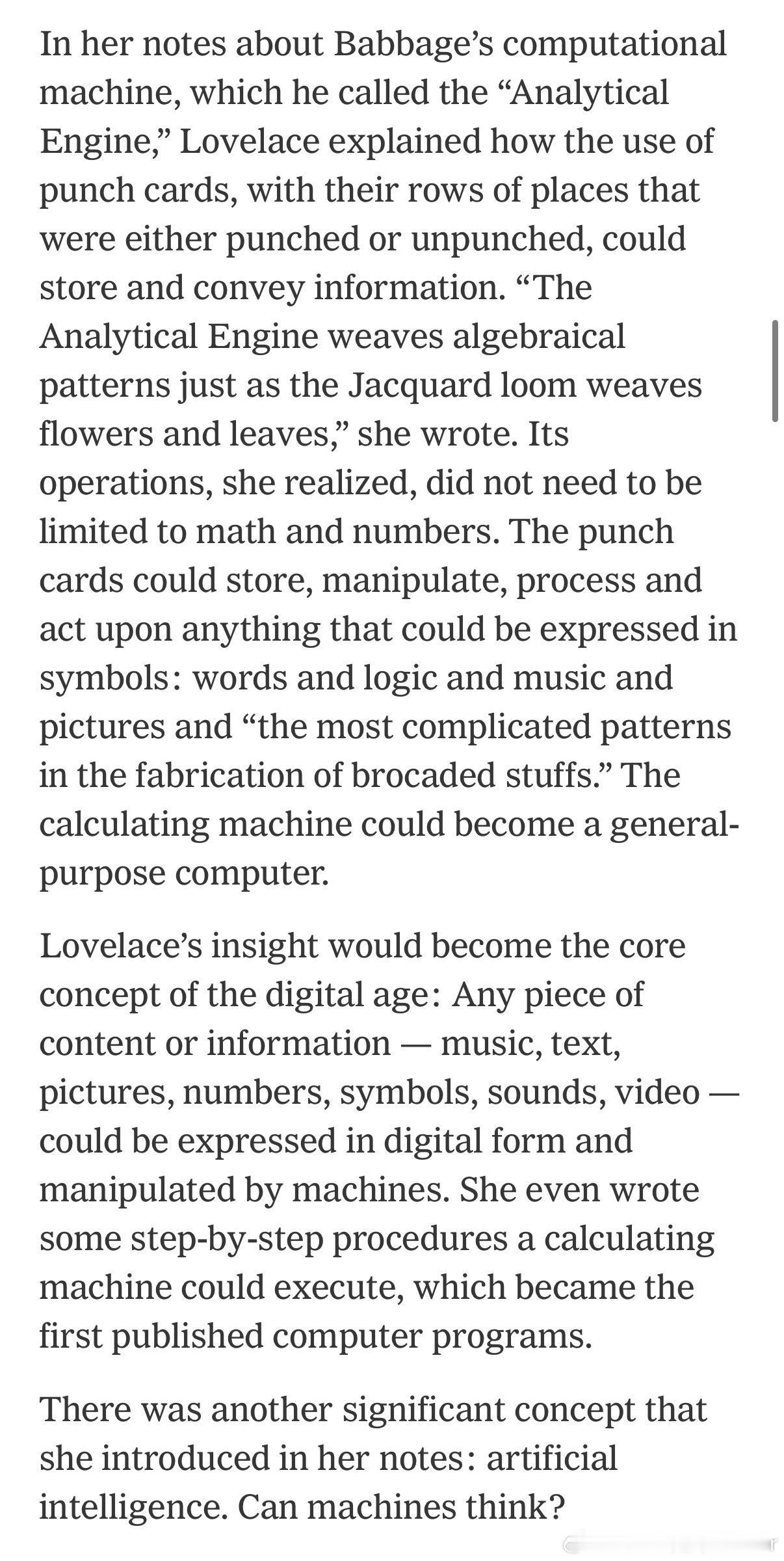 Walter Isaacson在NYT的文章，Ada Lovelace早已回答了关于人工智能的重大问题Ada Lovelace Already Answered the Big Questions About A.I.

Isaacson先生是《创新者：一群黑客、天才和极客如何创造数字革命》的作者，也是视频播客《建设者》（The Builders）的主持人。

数字革命诞生于1843年。当年， ​