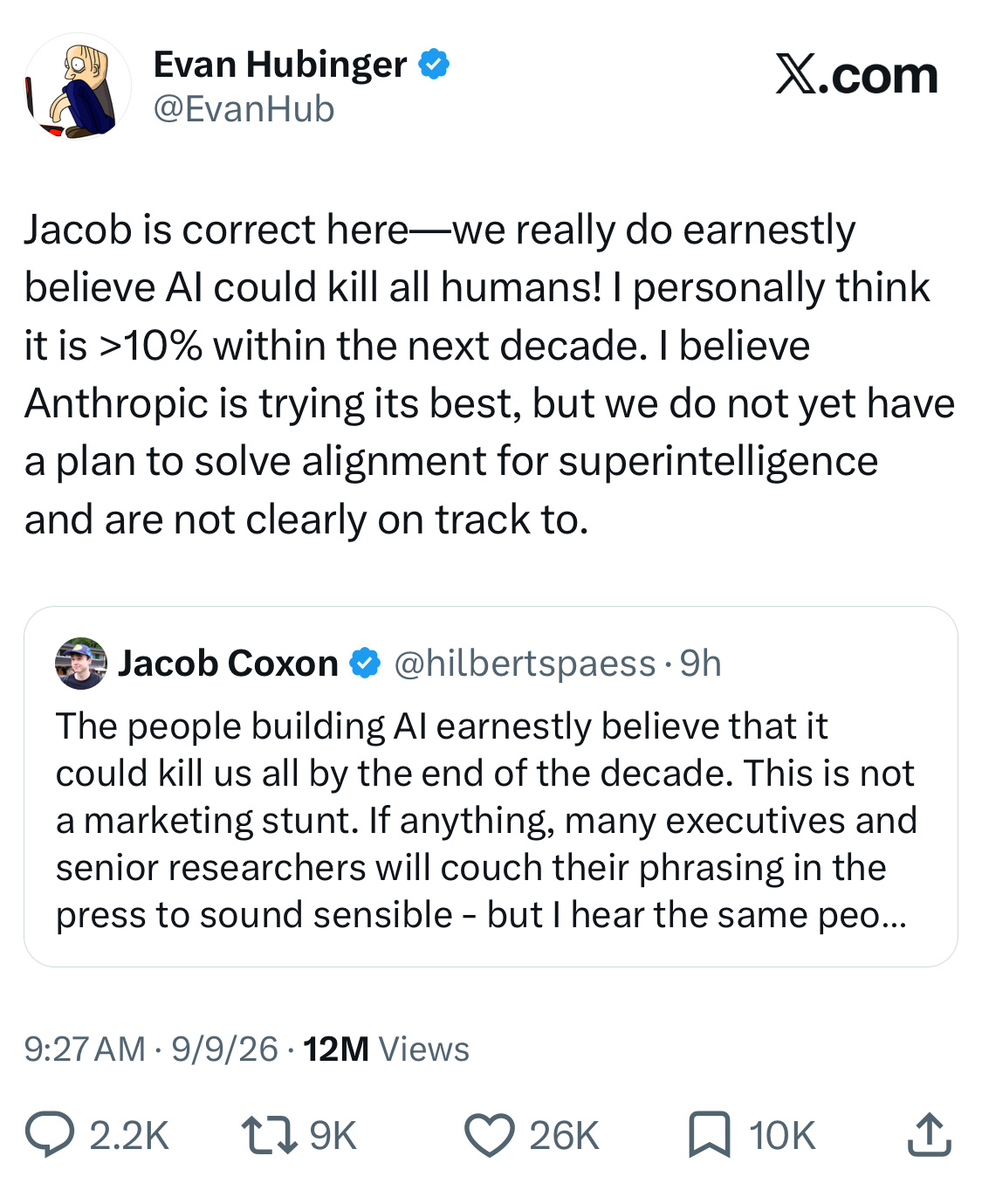 Evan Hubinger是Anthropic对齐科学团队的负责人。他转发了Jacob的观点，等于是Anthropic内部的人确认了这些担忧：

“Jacob说得对—我们确实真心相信AI可能杀死全人类！我个人认为未来十年内这个概率超过10%。我相信Anthropic在尽最大努力，但我们目前还没有解决超级智能对齐问题的方案，也明显没有走 ​