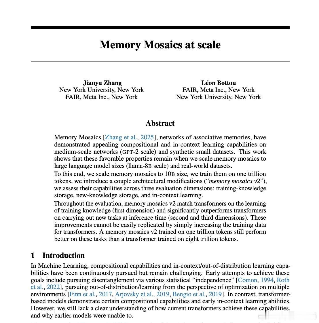 「1万亿token训练出来的模型，打赢了用8万亿token训练的Transformer。」

Meta FAIR和纽约大学（Jianyu Zhang与Léon Bottou合作）把《Memory Mosaics at scale》推到了100亿参数规模——把标准注意力换成一张"联想记忆"网络：该记的东西存成键值对，用到时按需取。Transformer像一台每个token都要从头 ​