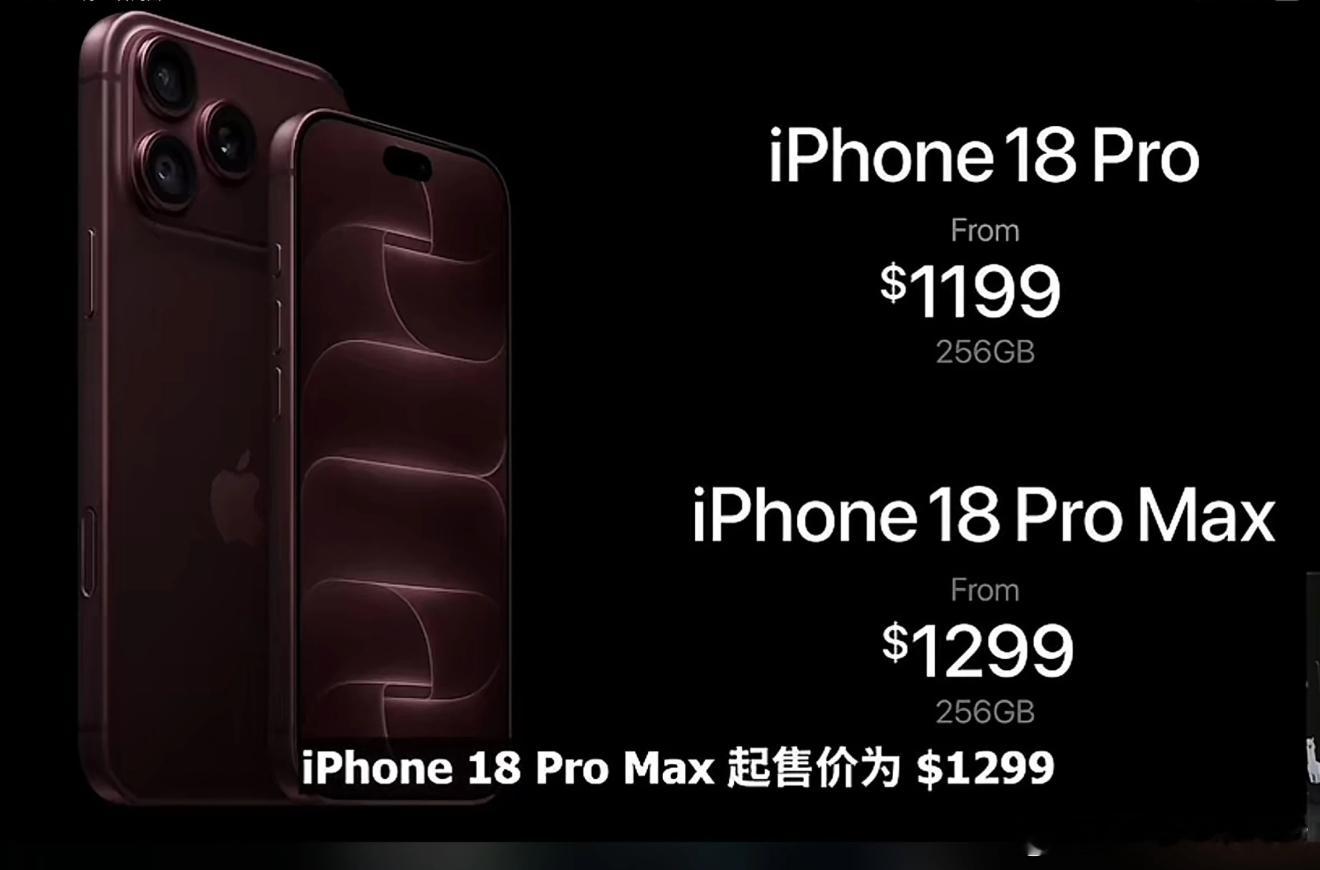 #iPhone18Pro价格#
 美版官方首发价（无税，起步256GB，比17系列统一涨100美元）
iPhone 18 Pro
256GB：$1,199
512GB：$1,399
1TB：$1,599
2TB（新增）：$1,899

iPhone 18 Pro Max
256GB：$1,299
512GB：$1,499
1TB：$1,699
2TB：$1,999 

国行官方首发价（256GB起步）
iPhone 18 Pro
256GB：9999 元
 ​