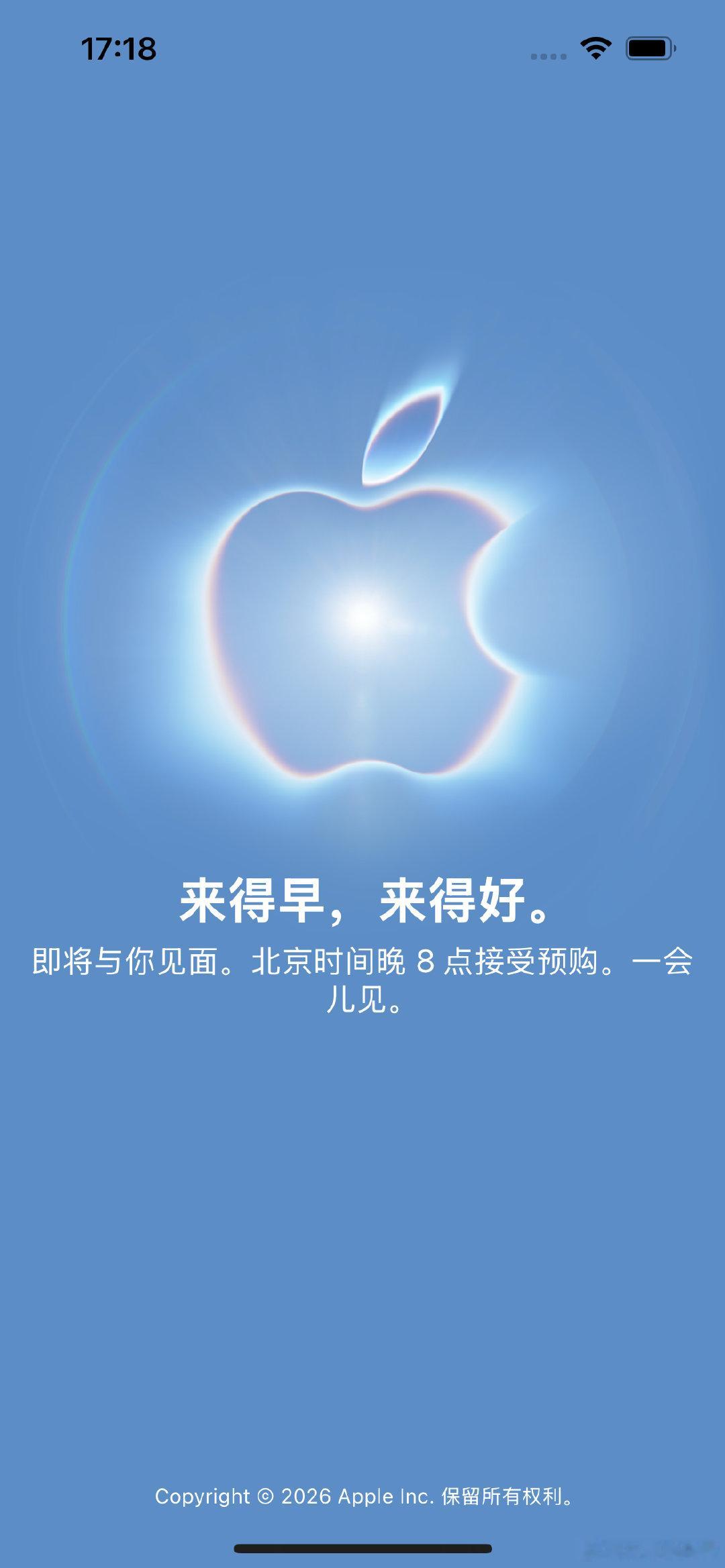 #iPhone[超话]#  苹果新品预热页：来得早，来得好。今晚20点开启预购，目标锁定iPhone18 Pro Max，只冲直营店到店取货名额。只要不能9月到店自提，10月邮寄的订单直接放弃。不勉强蹲期货，后面货源充足了再买也可以，没必要硬抢。静待八点，看能不能拿到首发自提资格。 ​