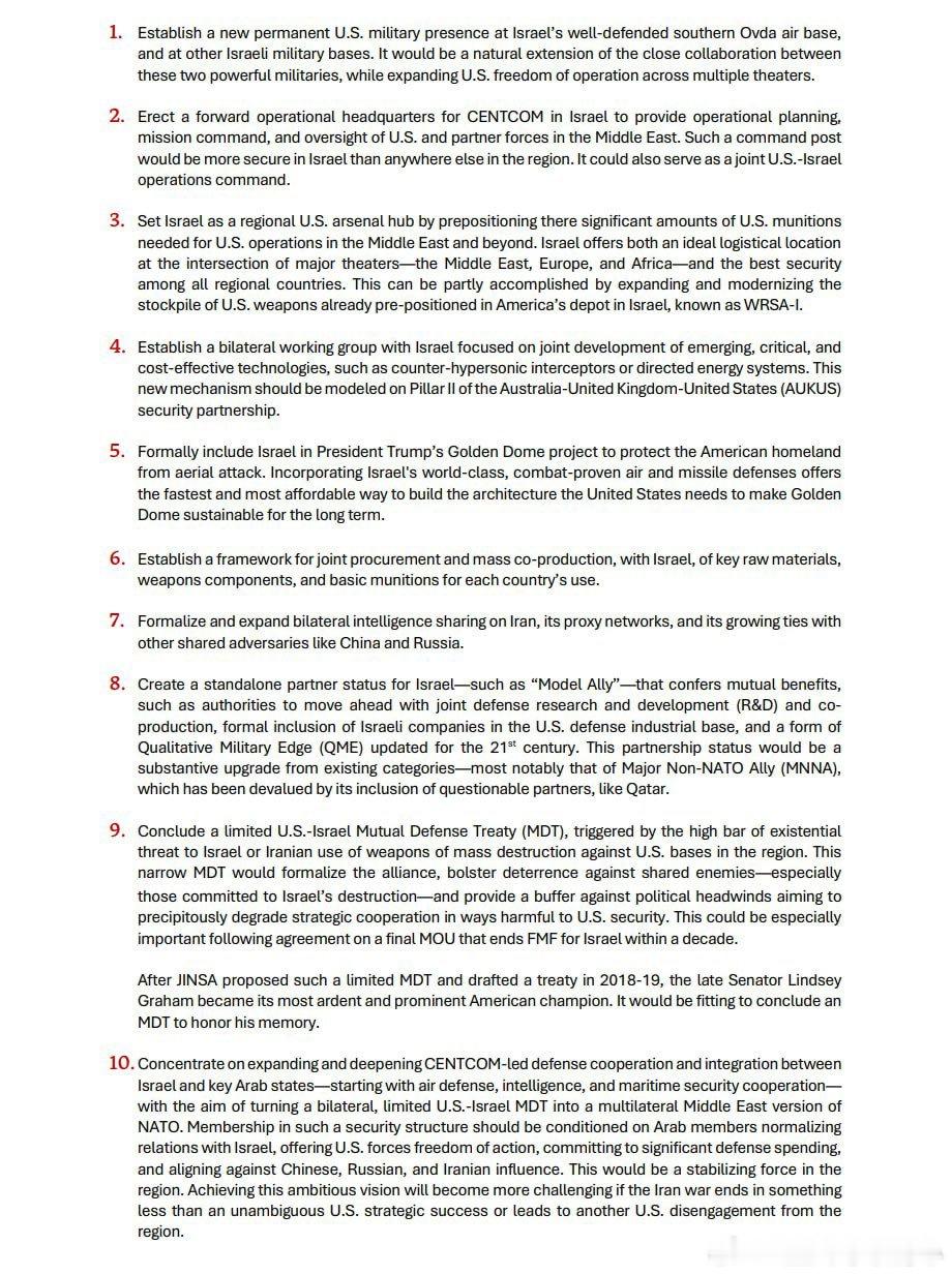 以色列游说集团提出的最新要求清单：

🔻在以色列南部防御严密的奥夫达空军基地，以及其他以色列军事基地建立新的美国永久军事存在。
🔻在以色列设立美国中央司令部（CENTCOM）的前沿作战指挥总部。
负责中东地区美国及伙伴部队的作战规划、任务指挥和监督。
🔻将以色列打造为美国在中东地区的区 ​