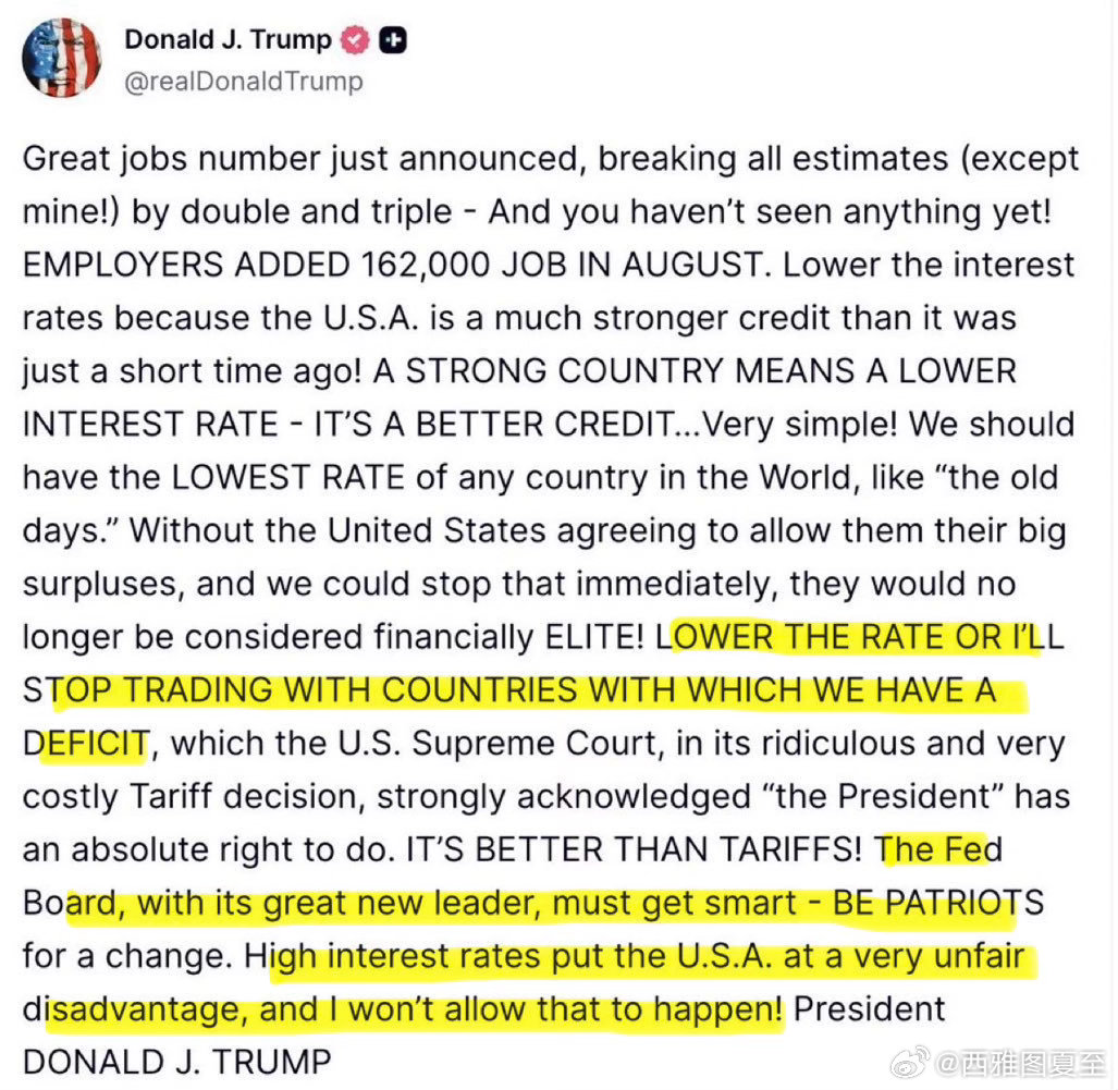 Trump在社媒上，直接干涉美联储：降息！否则我会停止贸易，美国有逆差的国家都停…美联储有新领导了，必须精明起来，要终于爱国一次…高利率对美国不利，我不允许这种事发生！ ​