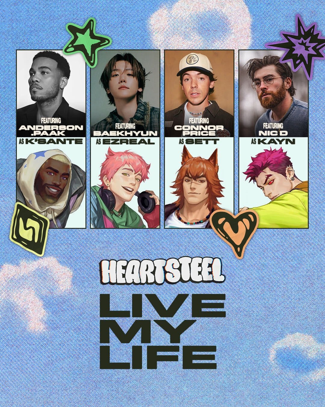 心之钢最新单曲《Live My Life》将于周六发布

2026心之钢回归的合作献声艺人

Anderson .Paak （奎桑提）
边伯贤（伊泽瑞尔）
Connor Price （瑟提）
Nic D （凯隐）

时隔三年，心之钢回归，准备与自我怀疑彻底告别。他们比以往更加耀眼、大胆，也更加笃定。《Live My Life》由备受好评的另类流行艺 ​