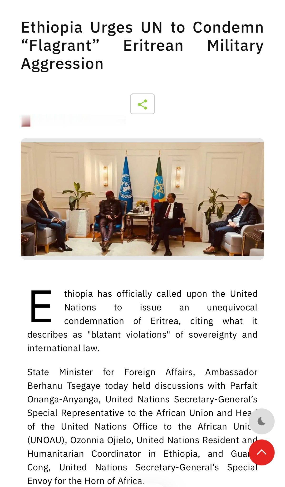 🇪🇹🇪🇷❗埃塞俄比亚联邦民主共和国政府敦促联合国谴责厄立特里亚对埃塞俄比亚悍然发动军事侵略

埃塞俄比亚联邦民主共和国外交部兼国务部长贝尔哈努·策加耶10月8日同 联合国秘书长驻非洲联盟特别代表、联合国驻非盟办事处 负责人 帕尔费·奥南加‑安扬加(加蓬)，联合国埃塞俄比亚驻地及人道主 ​