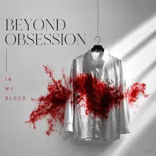 Beyond Obsession – In My Blood
Electronic ​