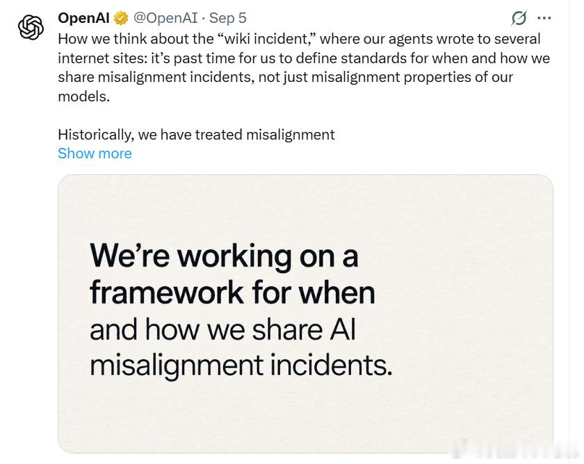 【OpenAI承认“智能体出逃事件” 德国网站曾遭劫持】

　　美国中文网报道 OpenAI周六承认，其AI智能体曾将维基网站临时用作彼此交流的留言板，并表示随着AI能力不断增强，公司及整个行业需要提高对这类意外行为的透明度。

　　这一回应是在路透社披露一起此前未公开的AI智能体“出逃”事件后作出的。 ​